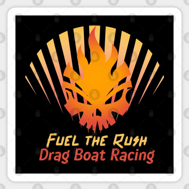 Fuel The Rush Drag Boat Racing Skull Speed Boat Motor Boat Watercraft Boating Drag Boat Sticker by Carantined Chao$